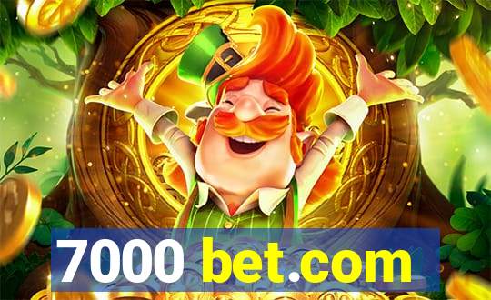 7000 bet.com